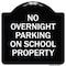 Signmission No Overnight Parking on School Property Heavy-Gauge Aluminum Sign, 18" x 18", BW-1818-23836 A-DES-BW-1818-23836 - alternate 1